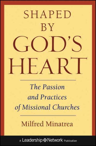 Shaped By God's Heart: The Passion and Practices of Missional Churches cover