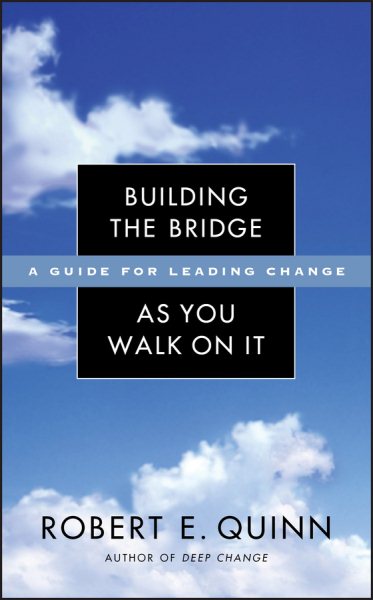 Building the Bridge As You Walk On It: A Guide for Leading Change cover
