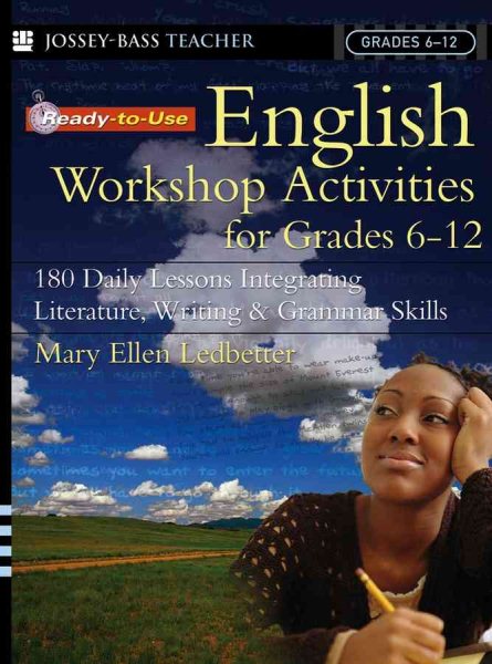 Ready-to-Use English Workshop Activities for Grades 6 - 12: 180 Daily Lessons Integrating Literature, Writing and Grammar Skills cover