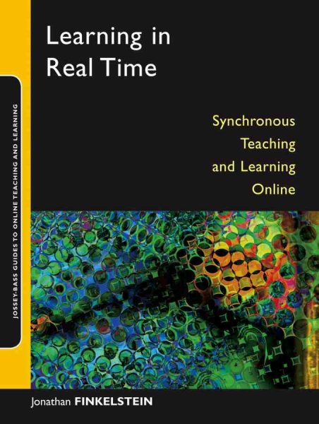 Learning in Real Time: Synchronous Teaching and Learning Online cover