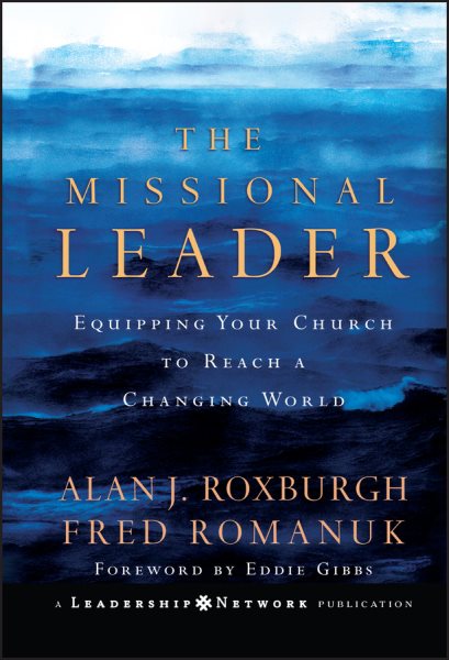 The Missional Leader: Equipping Your Church to Reach a Changing World cover