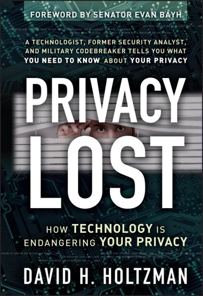Privacy Lost: How Technology Is Endangering Your Privacy cover