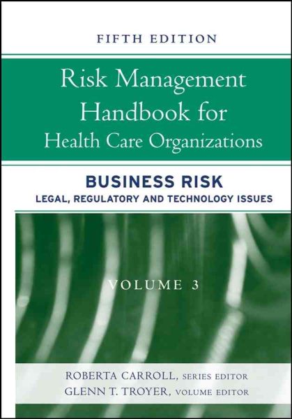 Risk Management Handbook for Health Care Organizations: Legal, Regulatory, and Technical Issues in H cover