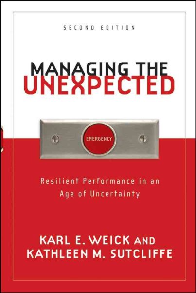 Managing the Unexpected: Resilient Performance in an Age of Uncertainty cover