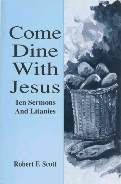 Come Dine With Jesus: Ten Sermons and Litanies for Lent and Easter cover