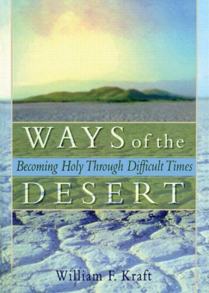 Ways of the Desert: Becoming Holy Through Difficult Times cover