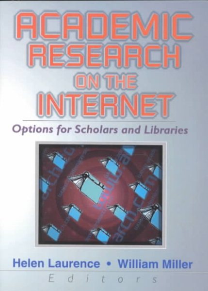 Academic Research on the Internet: Options for Scholars & Libraries cover
