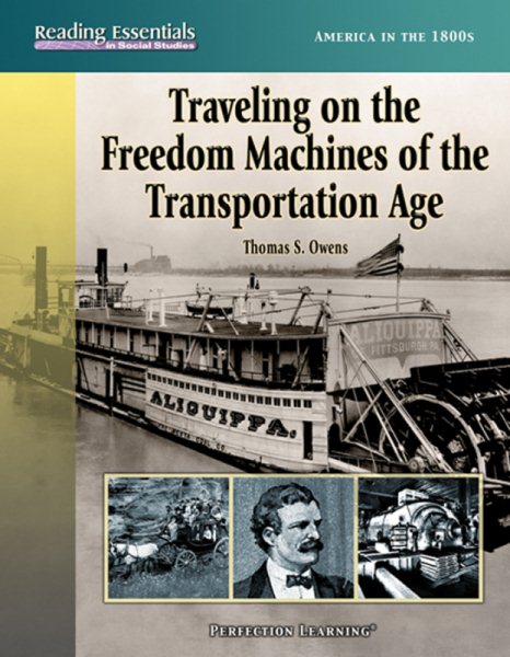 Traveling on the Freedom Machines of the Transportation Age (Reading Essentials in Social Studies)