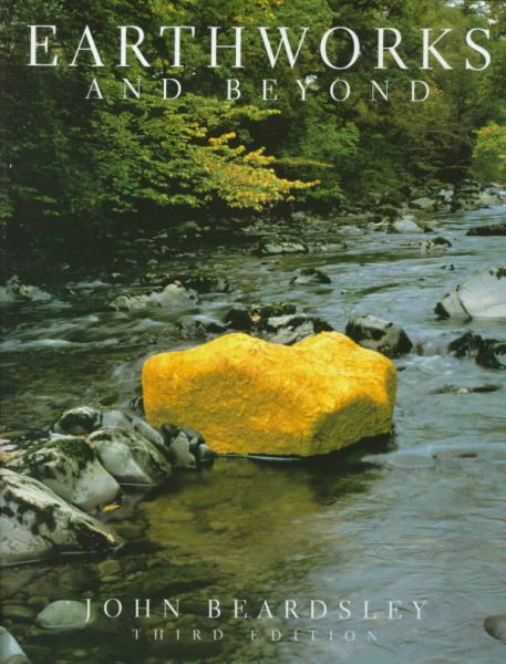 Earthworks and Beyond: Contemporary Art in the Landscape (Abbeville Modern Art Movements)
