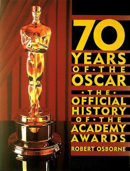 70 Years of the Oscar: The Official History of the Academy Awards cover