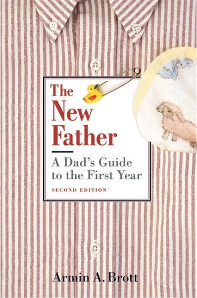 The New Father: A Dad's Guide to the First Year (New Father Series) cover
