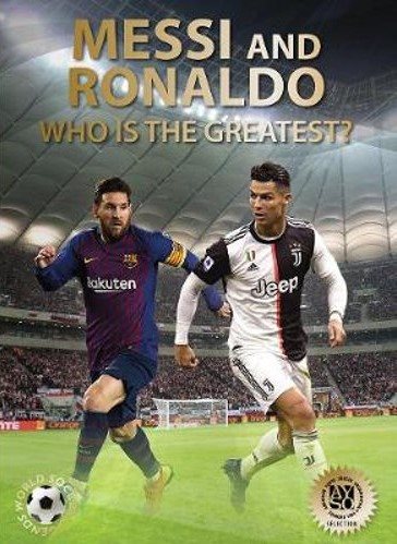 Messi and Ronaldo: Who Is The Greatest? (World Soccer Legends) (Abbeville Sports) cover