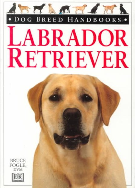 Dog Breed Handbooks: Labrador Retriever cover