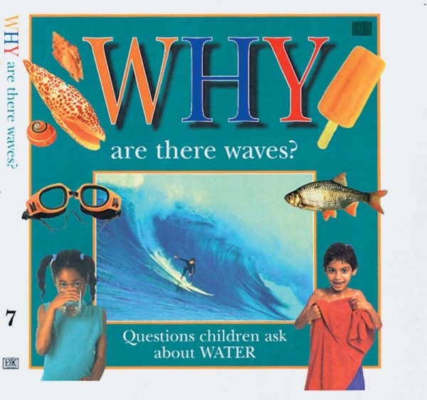 WHY ARE THERE WAVES?: QUESTIONS ABOUT WATER (Why Books)
