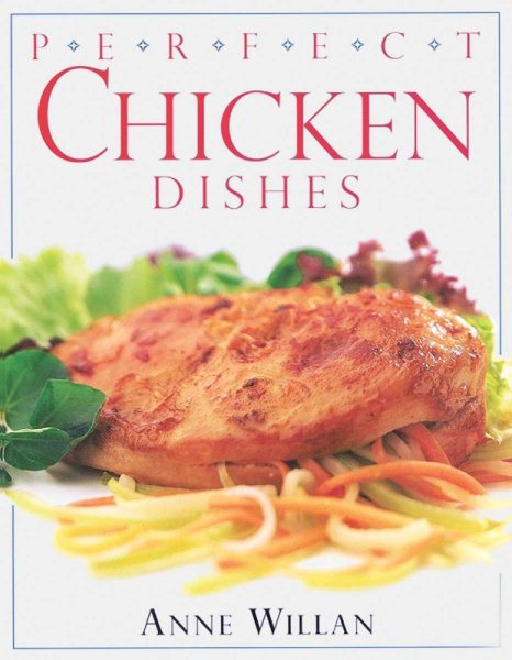 Perfect Chicken Dishes cover