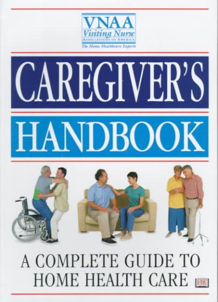 Caregiver's Handbook: A Complete Guide to Home Health Care cover