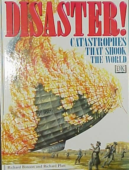 Disaster! Catastrophes That Shook the World cover