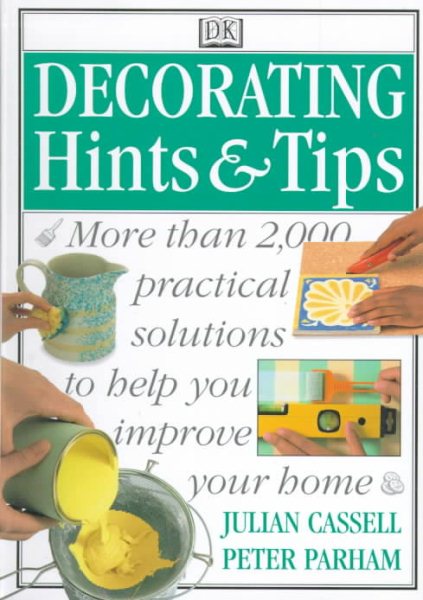 Decorating Hints & Tips: More Than 2000 Practical Solutions to Help You Improve Your Home cover