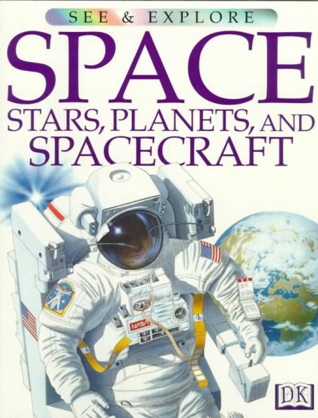 Space, Stars, Planets and Spacecraft (See & Explore Library) cover