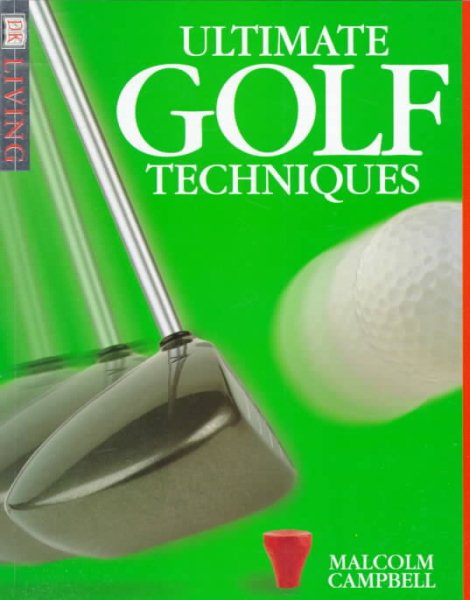 Ultimate Golf Techniques (DK Living) cover