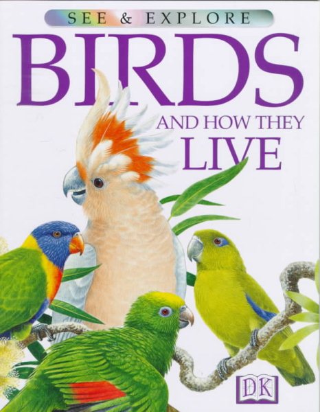 Birds and How They Live (See and Explore Library) cover