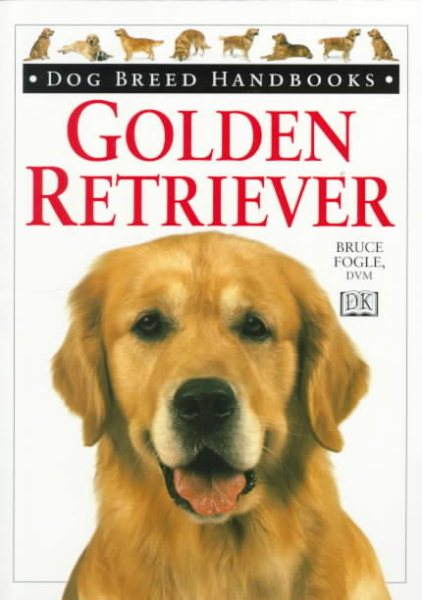 Dog Breed Handbooks: Golden Retriever