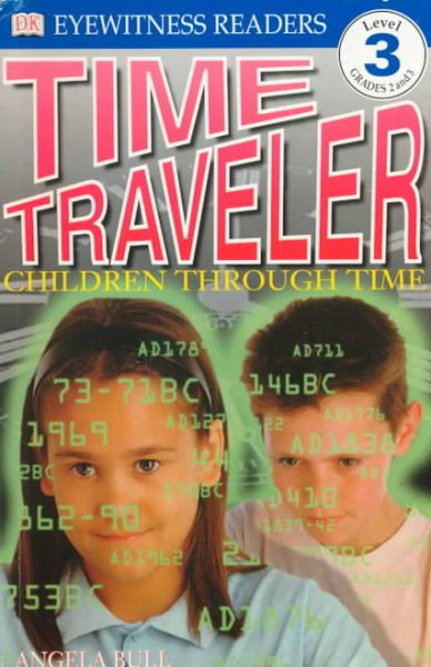 Time Traveler: Children Through Time (Eyewitness Readers, Level 3) cover