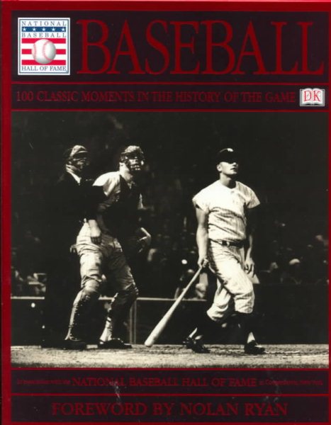 Baseball: 100 Classic Moments in the History of the Game cover