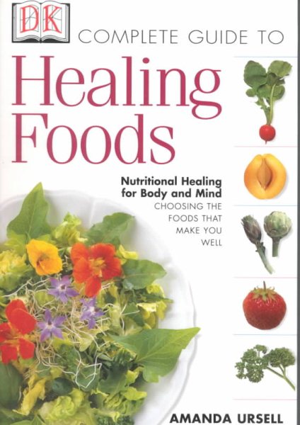 The Complete Guide to Healing Foods: Nutritional Healing for Mind and Body cover