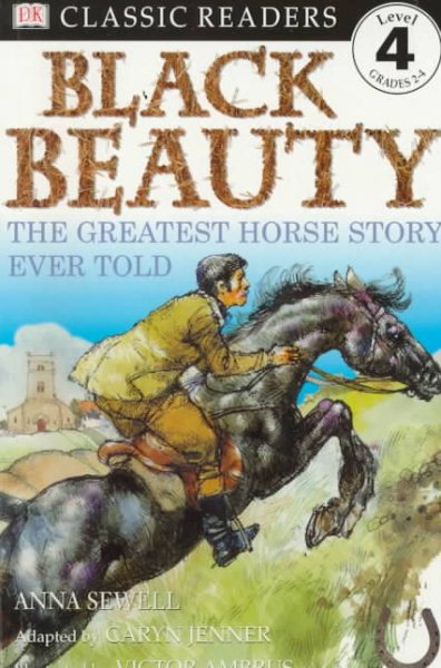 Black Beauty: The Greatest Horse Story Ever Told (DK Classic Readers Level 4, Grades 2-4) cover