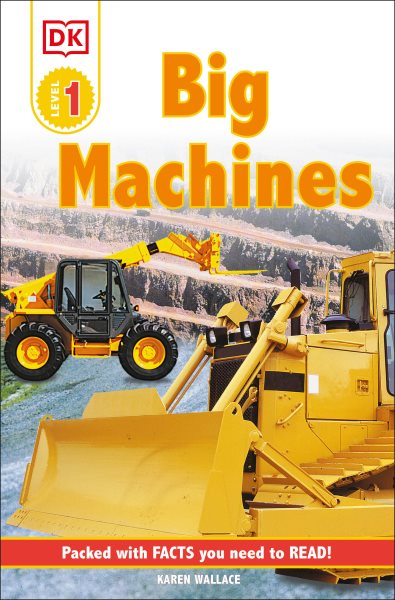DK Readers: Big Machines (Level 1: Beginning to Read) (DK Readers Level 1) cover
