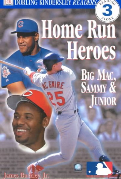 Home Run Heroes: Big Mac, Sammy & Junior (Dorling Kindersley Readers, Reading Alone 3)