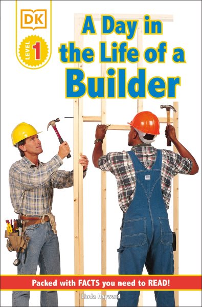 DK Readers: A Day in a Life of a Builder (Level 1: Beginning to Read) (Jobs People Do series) cover