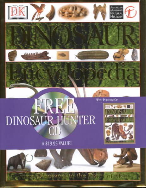 Dinosaur Encyclopedia: From Dinosaurs to the Dawn of Man cover