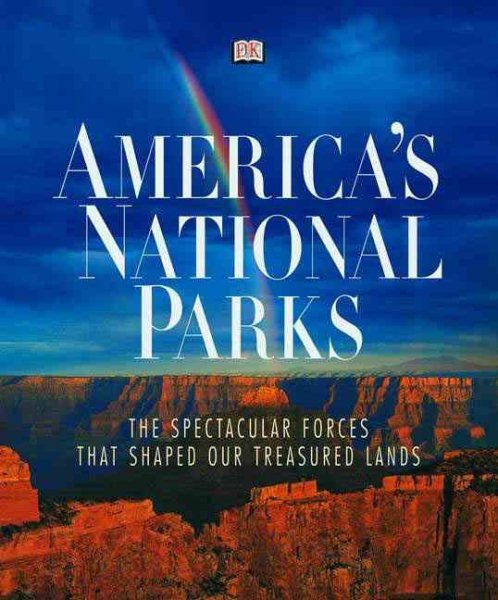 America's National Parks: The Spectacular Forces that Shaped Our Treasured Lands cover