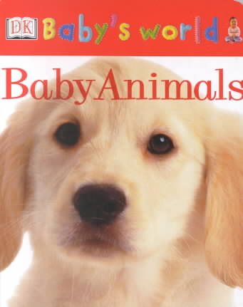 Baby's World Board Book: Baby Animals (Baby's World Board Books)