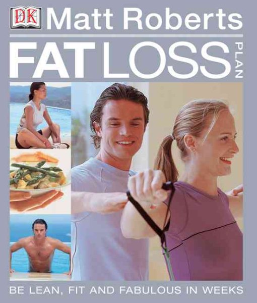 Matt Roberts Fat-Loss Plan: Be Lean, Fit and Fabulous in Weeks cover
