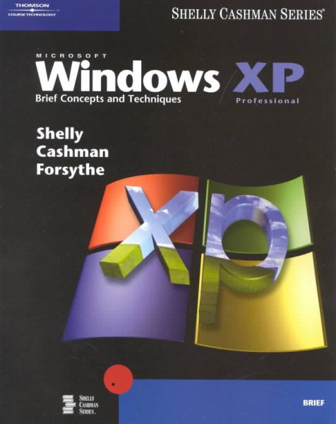 Microsoft Windows XP: Brief Concepts and Techniques (Available Titles Skills Assessment Manager (SAM) - Office 2007) cover