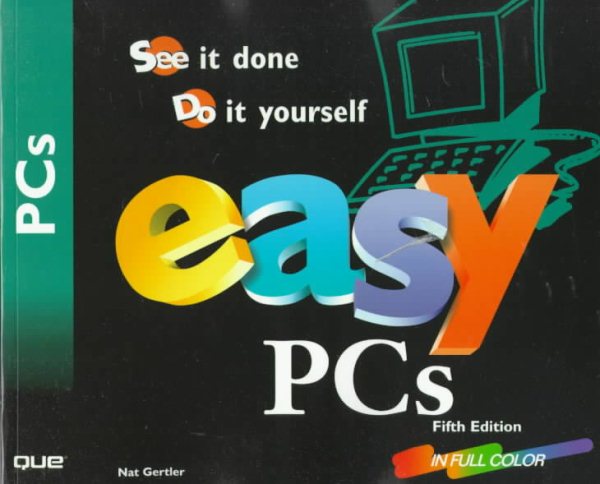Easy PCs: See It Done Do It Yourself (Que's Easy Series) cover