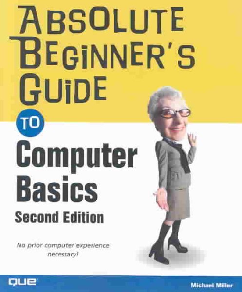 Absolute Beginner's Guide to Computer Basics