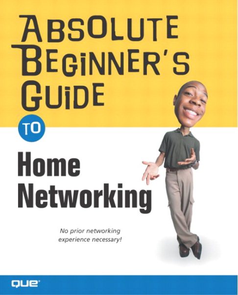 Absolute Beginner's Guide to Home Networking