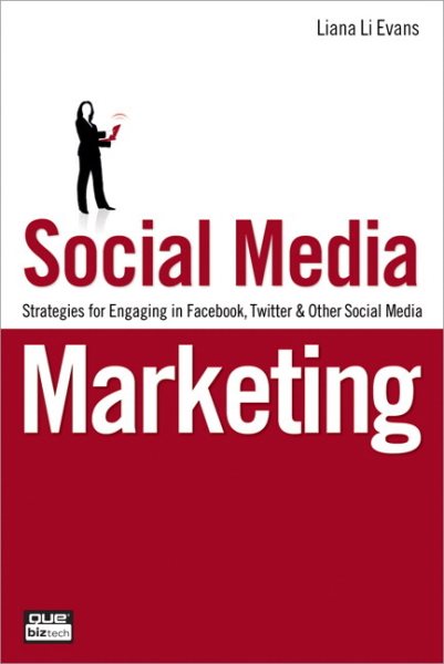 Social Media Marketing: Strategies for Engaging in Facebook, Twitter & Other Social Media: Strategies for Engaging in Facebook, Twitter & Other Social Media cover
