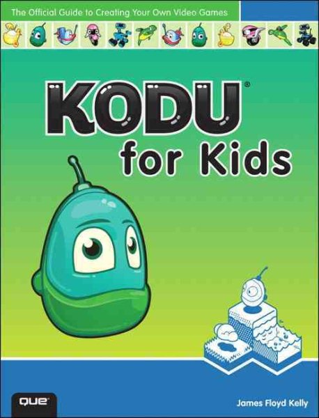 Kodu for Kids: The Official Guide to Creating Your Own Video Games cover