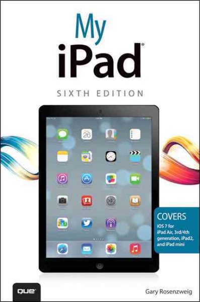 My iPad: Covers Ios 7 for Ipad Air, 3rd/4th Generation, Ipad 2 and Ipad Mini (My...series)