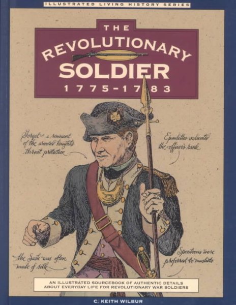 The Revolutionary Soldier, 1775-1783 (Illustrated Living History Series) cover