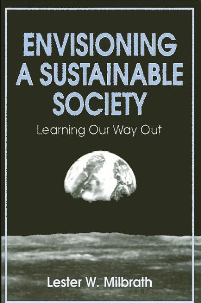 Envisioning a Sustainable Society: Learning Our Way Out (SUNY series in Environmental Public Policy) cover