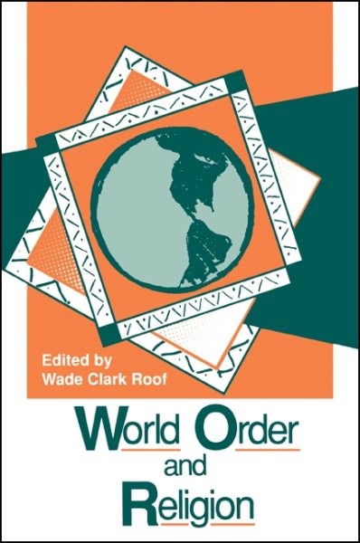 World Order and Religion (SUNY series in Religion, Culture, and Society)