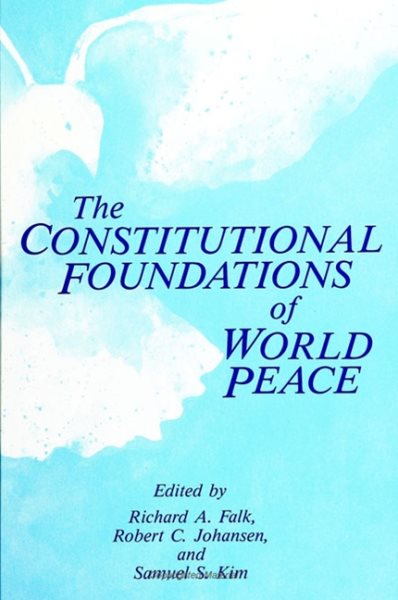 The Constitutional Foundations of World Peace (Suny Series in Global Conflict and Peace Education) (SUNY series, Global Conflict and Peace Education) cover