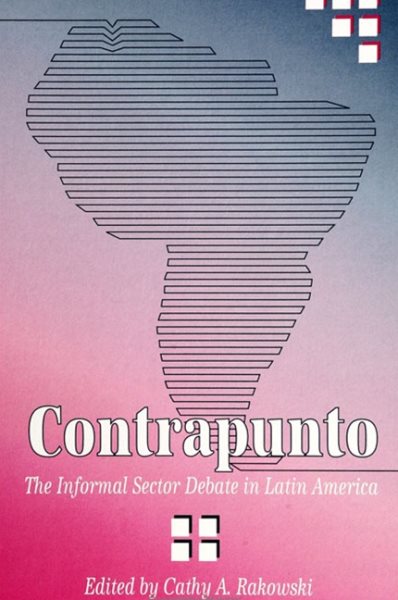 Contrapunto: The Informal Sector Debate in Latin America (Suny (Suny Series in Power and Political Economy) cover