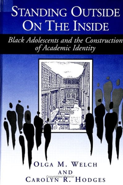 Standing Outside on the Inside: Black Adolescents and the Construction of Academic Identity (Suny Series, Social Context of Education.) cover
